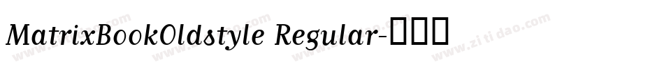 MatrixBookOldstyle Regular字体转换